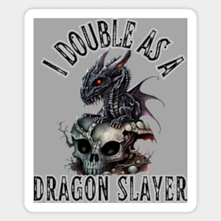 I Double as a Dragon Slayer Fantasy Skull Rock Goth Magic Lightning Magnet